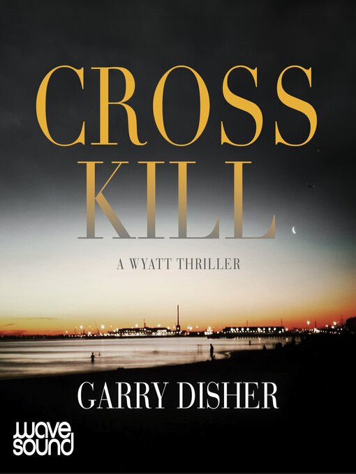 Title details for Crosskill by Garry Disher - Available